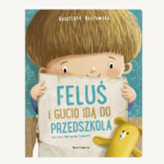 KSIĄŻKA Feluś i Gucio idą do przedszkola wyd. Nasza Księgarnia
